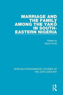 Marriage and Family Among the Yak in South-Eastern Nigeria 1