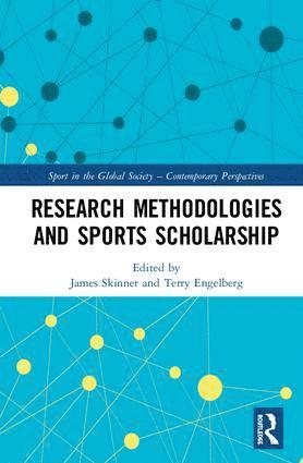 James Skinner, Terry Engelberg - Research Methodologies for Sports Scholarship, Inbunden