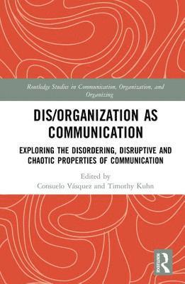 Dis/organization as Communication 1