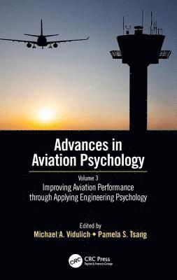 Michael A. Vidulich, Pamela S. Tsang - Improving Aviation Performance through Applying Engineering Psychology, Inbunden