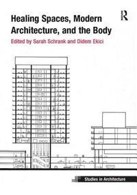 bokomslag Healing Spaces, Modern Architecture, and the Body