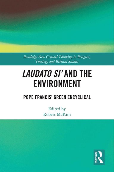 Robert McKim - Laudato Si’ and the Environment, Inbunden