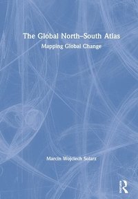 bokomslag The Global North-South Atlas