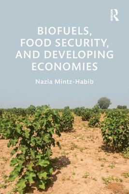 Biofuels, Food Security, and Developing Economies 1