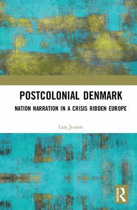 Lars Jensen - Postcolonial Denmark, Inbunden