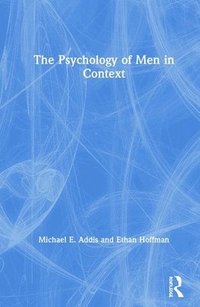 bokomslag The Psychology of Men in Context