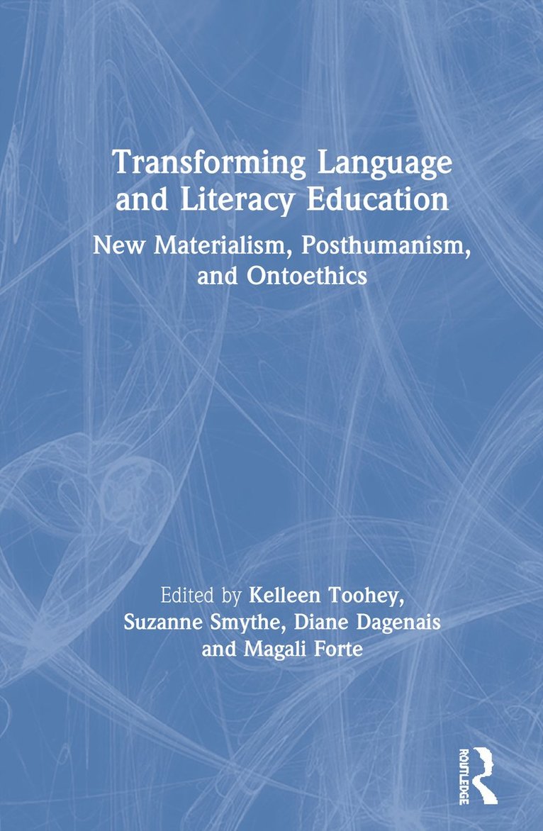 Kelleen Toohey, Suzanne Smythe, Diane Dagenais, Magali Forte - Transforming Language and Literacy Education, Inbunden