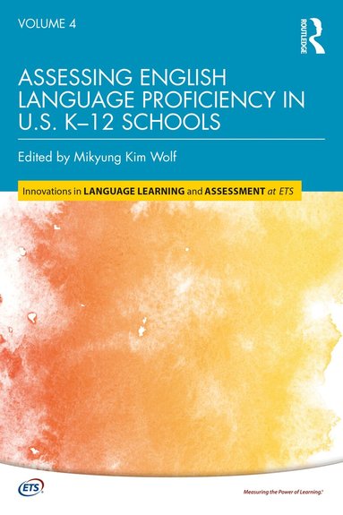 Mikyung Kim Wolf - Assessing English Language Proficiency in U.S. K–12 Schools, Häftad