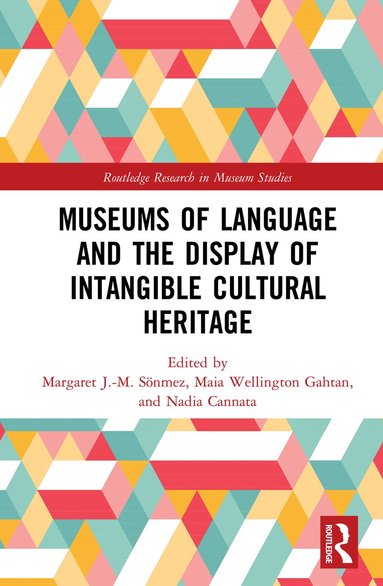 Margaret J.-M. Sönmez, Maia Wellington Gahtan, Nadia Cannata - Museums of Language and the Display of Intangible Cultural Heritage, Inbunden