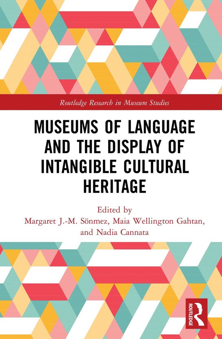 Margaret J.-M. Sönmez, Maia Wellington Gahtan, Nadia Cannata, Margaret J.-M. Sonmez, Margaret J. -M Sönmez - Museums of Language and the Display of Intangible Cultural Heritage, Inbunden