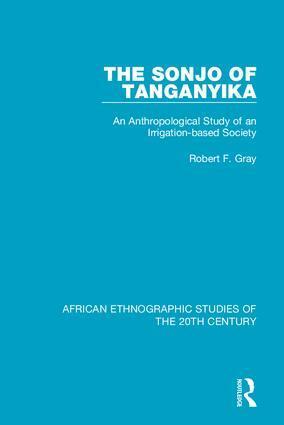 Robert F. Gray - Sonjo of Tanganyika, Inbunden