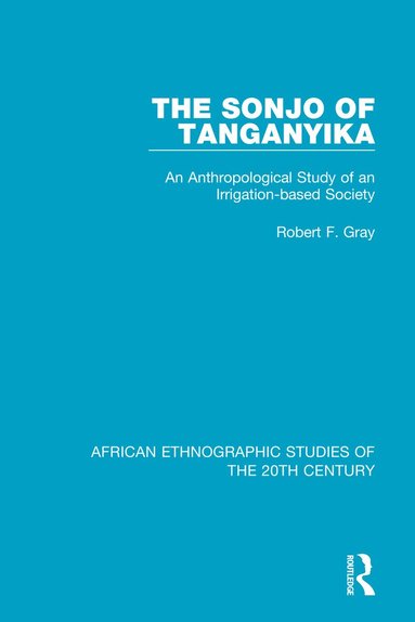 Robert F. Gray - Sonjo of Tanganyika, Häftad