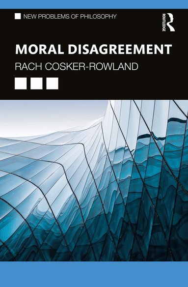Rach Cosker-Rowland - Moral Disagreement, Häftad