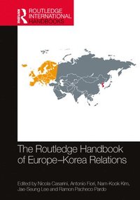 bokomslag The Routledge Handbook of Europe-Korea Relations