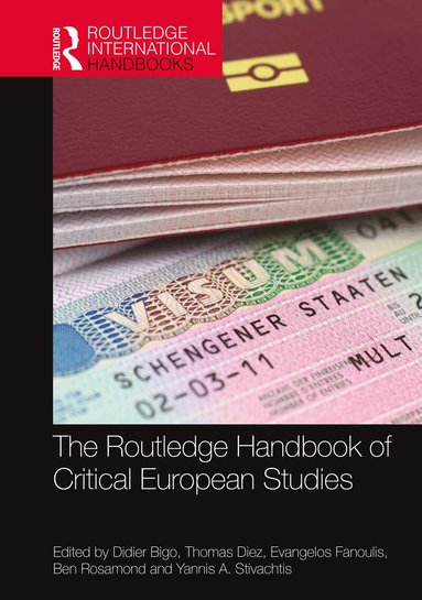 Didier Bigo, Thomas Diez, Evangelos Fanoulis, Ben Rosamond, Yannis A. Stivachtis - Routledge Handbook of Critical European Studies, Inbunden