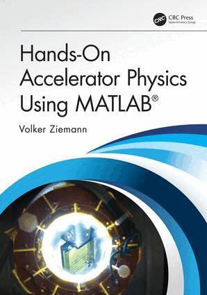 Volker Ziemann - Hands-On Accelerator Physics Using MATLAB®, Inbunden