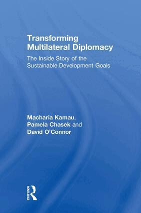 Macharia Kamau, Pamela Chasek, David O'Connor - Transforming Multilateral Diplomacy, Inbunden