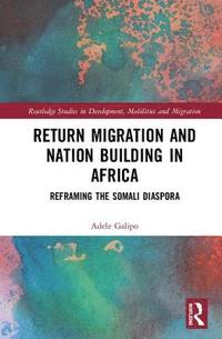 bokomslag Return Migration and Nation Building in Africa