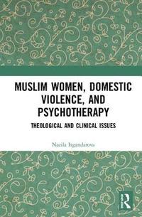 bokomslag Muslim Women, Domestic Violence, and Psychotherapy