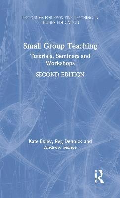 Kate Exley, Reg Dennick, Andrew Fisher, UK) Exley, Kate (The University of Leeds, UK) Dennick, Reg (University of Nottingham - Small Group Teaching, Inbunden