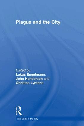 Lukas Engelmann, John Henderson, Christos Lynteris - Plague and the City, Inbunden