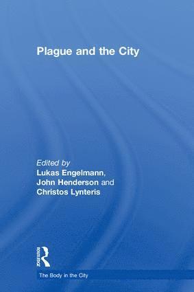 Lukas Engelmann, John Henderson, Christos Lynteris, University of London) Henderson, John (Birkbeck, UK) Lynteris, Christos (University of St Andrews - Plague and the City, Inbunden