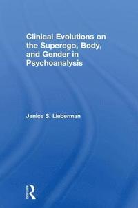 bokomslag Clinical Evolutions on the Superego, Body, and Gender in Psychoanalysis