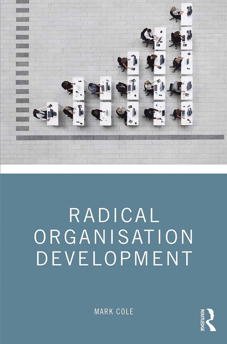 Mark Cole - Radical Organisation Development, Inbunden