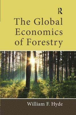 William F. Hyde - Global Economics of Forestry, Häftad