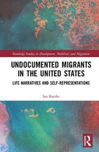 bokomslag Undocumented Migrants in the United States