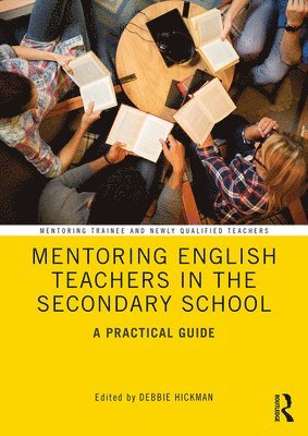 Debbie Hickman, UK) Hickman, Debbie (University of Chichester - Mentoring English Teachers in the Secondary School, Häftad