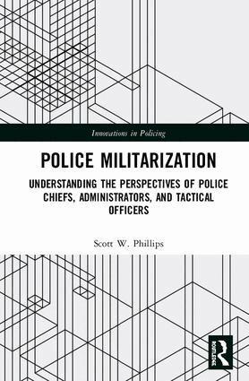 Scott W. Phillips - Police Militarization, Inbunden