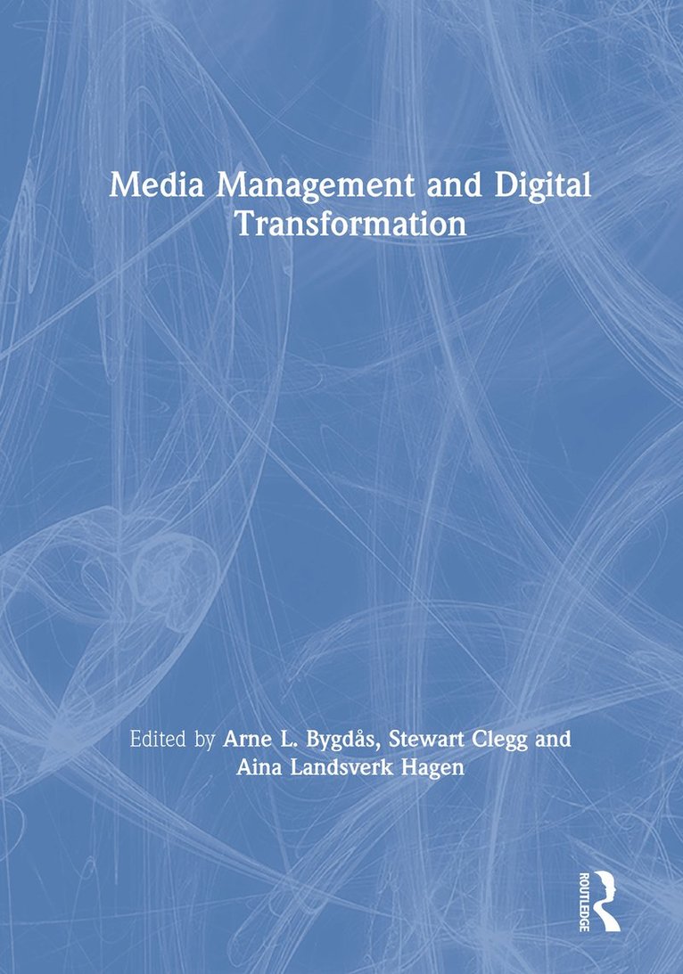 Arne L. Bygdås, Stewart Clegg, Aina Hagen, Norway) Bygd?s, Arne L. (Oslo and Akerhus University College of Applied Science, Sydney) Clegg, Stewart (University of Technology, Norway) Hagen, Aina (Oslo and Akershus University College of Oslo - Media Management and Digital Transformation, Inbunden