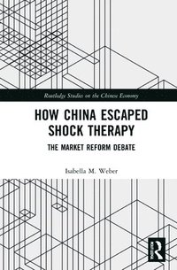 bokomslag How China Escaped Shock Therapy