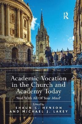 Academic Vocation in the Church and Academy Today 1