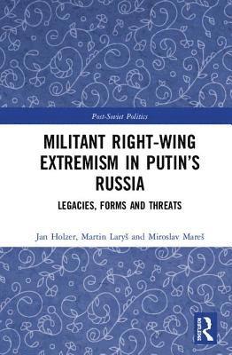bokomslag Militant Right-Wing Extremism in Putin's Russia