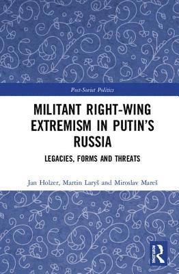 Militant Right-Wing Extremism in Putins Russia 1