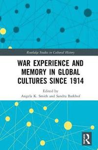 bokomslag War Experience and Memory in Global Cultures Since 1914