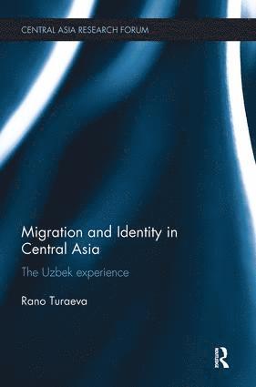 Rano Turaeva, Germany) Turaeva, Rano (Max Planck Institute of Social Anthropology - Migration and Identity in Central Asia, Häftad