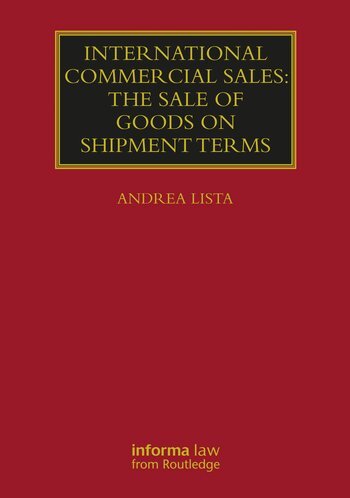 Andrea Lista - International Commercial Sales: The Sale of Goods on Shipment Terms, Inbunden