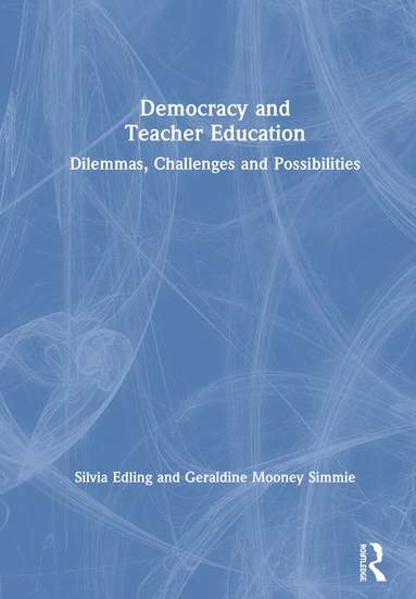 Silvia Edling, Geraldine Mooney Simmie - Democracy and Teacher Education, Inbunden