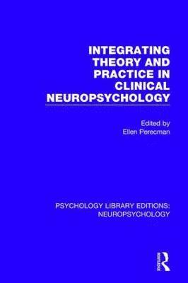 Integrating Theory and Practice in Clinical Neuropsychology 1