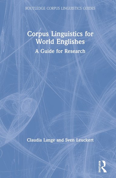 Claudia Lange, Sven Leuckert - Corpus Linguistics for World Englishes, Inbunden