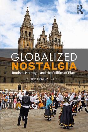 Christina M. Ceisel - Globalized Nostalgia, Häftad