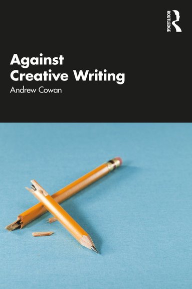 bokomslag Against Creative Writing