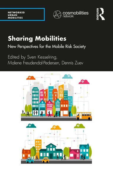 Sven Kesselring, Malene Freudendal-Pedersen, Dennis Zuev - Sharing Mobilities, Inbunden