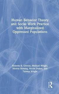 bokomslag Human Behavior Theory and Social Work Practice with Marginalized Oppressed Populations