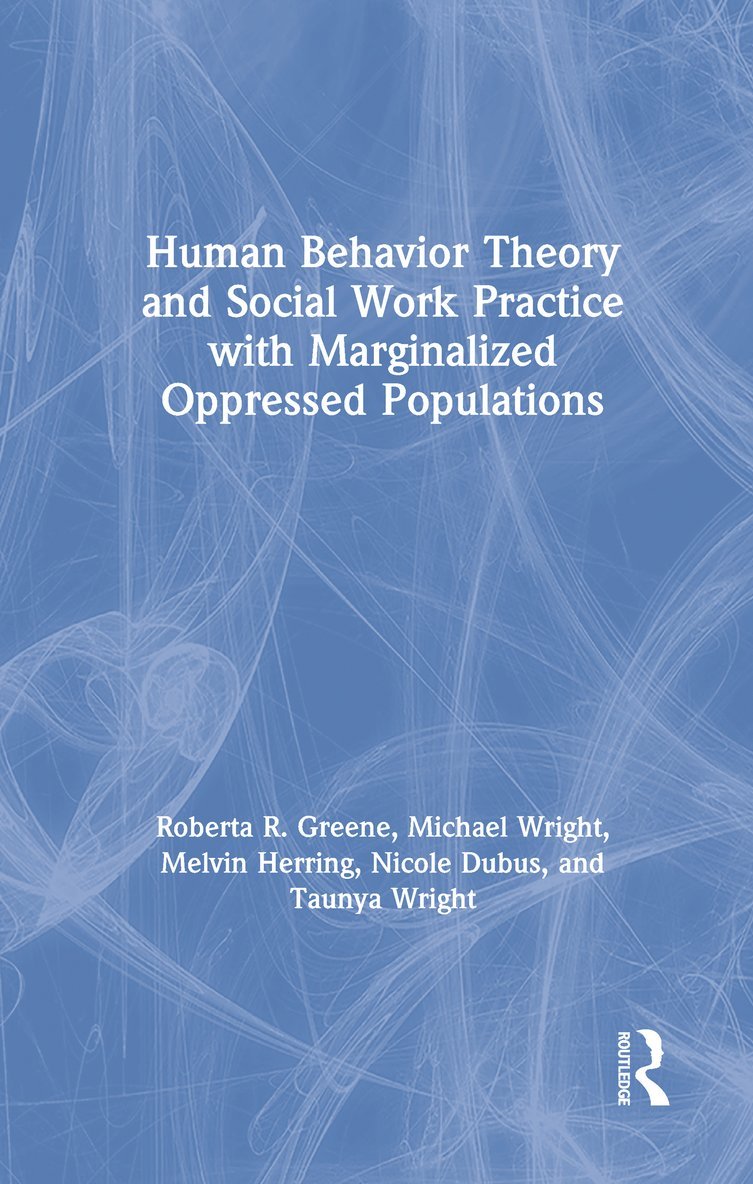 Human Behavior Theory and Social Work Practice with Marginalized Oppressed Populations 1