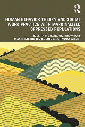 Human Behavior Theory and Social Work Practice with Marginalized Oppressed Populations 1