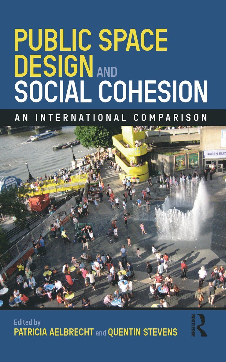 Patricia Aelbrecht, Quentin Stevens, Australia) Stevens, Quentin (RMIT University, Melbourne - Public Space Design and Social Cohesion, Häftad